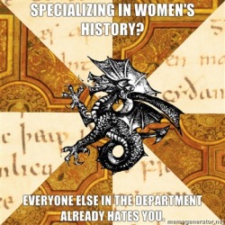 I like to add that I love the founding fathers to try and shield myself from people&rsquo;s blank stares after I say I&rsquo;m concentrated in women&rsquo;s history. GOD FORBID YOU HAVE ZERO INTEREST IN MILITARY HISTORY&hellip;