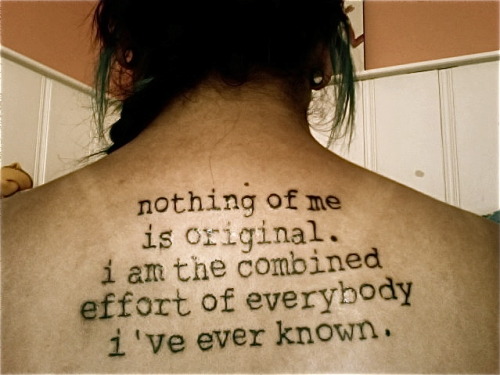 fuckyeahtattoos:  this is a quote from my favorite book Invisible Monsters by Chuck Palahnuick. this quote really represents me and the person i have become the past 4 years and continue to evolve into as i grow up. it was a gift to myself for my 18th