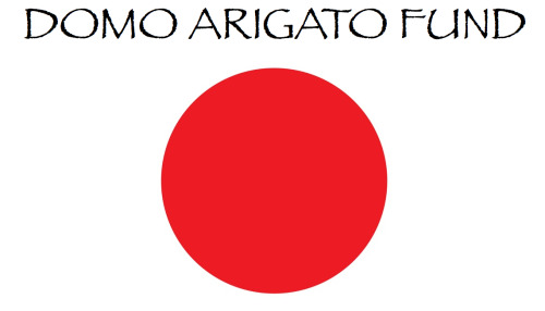 “We acknowledge and appreciate the organizations that are helping the country of Japan as a whole. We were touched personally by the people of Japan during our Japan Music Week Tour in November. So we started DOMO ARIGATO a fund that goes directly to...