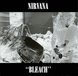   Bleach by NIRVANA (1989) 