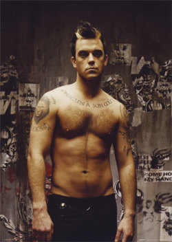  robbie williams. so hot and sexy and bi
