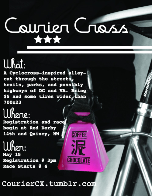 couriercx: This is happening. Registration/Pre-Race @ 14th and Quincy, NW (Red Derby) - 2pm. $5 Race