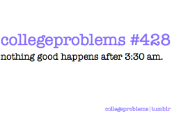 collegeproblems:  Because I BELIEVE that