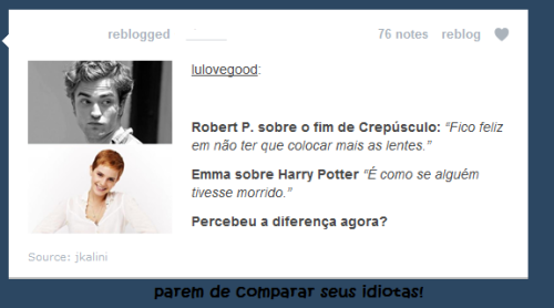   Quem criou esse post podia muito bem pegar a resposta completa de Robert! Que foi: “Isso parece como um rompimento. Eu amo o cara – e eu vou sentir falta dele, eu ficarei muito contente de não colocar mais aquelas lentes de contatos ou tem que
