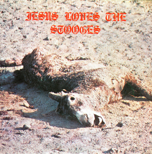 Iggy Pop & The Stooges - Jesus Loves The Stooges - Bomp! 1977