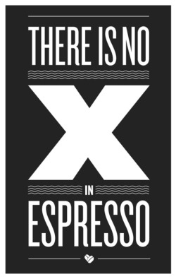 nevver:  There is NO X in Espresso 