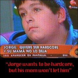 smorefun:  I wanna get a mohawk but Mom won’t let me get one? Poor Jorge.  AM I SMELLING AN AFI REFERENCE?