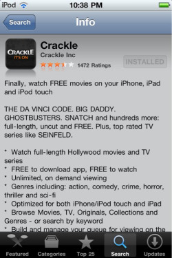 Crackle, if you have an iPhone, iPod touch, or iPad and love watching free movies, you should download this app!!!