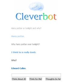 practikal:  Cleverbot = win.  &lt;3