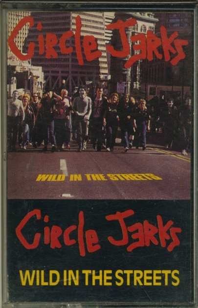 Circle Jerks - Wild In The Streets Cassette - 1988 Frontier