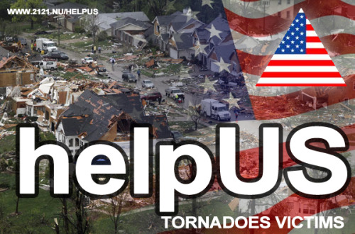 VISIT WWW.2121.NU/HELPUSAND HELP THE US VICTIMS TORNADOES&hellip;SPREAD THIS IDEA..