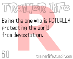 trainerlife:  I’ll unite all your peoples. 