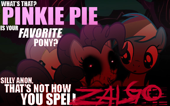 fillydelphia:  dovne:  wow, why did people start liking my Zalgo Pie crap all of