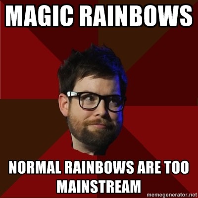 hipsterdcook: [Top: MAGIC RAINBOWS Bottom: NORMAL RAINBOWS ARE TOO MAINSTREAM]