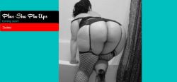 kittiecupcakes:  The beginnings of the website are coming together!  My,My,My What A HUge Round Sexy Ass !!!!!!!! Fishnets And Garters Are Always Stunning !!!!!!!!