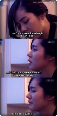 papercranes364:  I don’t care even if you laugh like an idiot,and I don’t care even if you can’t recognize me,so…came back quickly.  (Bad Guy ep 16) 