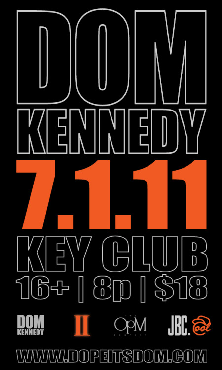 DOM KENNEDY - JULY 1ST AT THE KEY CLUB - TICKETS AVAILABLE AT www.keyclub.com/event/33643/- @