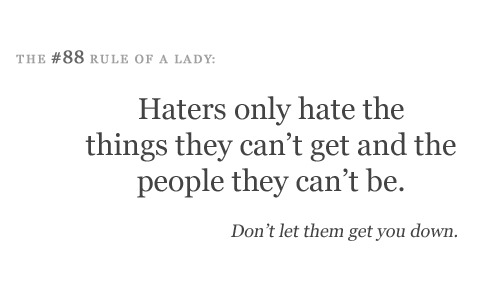 This applies way too much to the bunch of ‘friends’ that are giving you such an attitude and being douchebags.  I love that it’s the last week of our high school careers and people are taking this time to be dicks rather than be happy