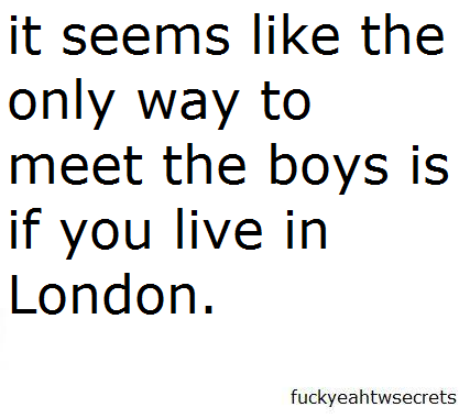 i HATE when people say this! i know people who live in London and they struggle to
