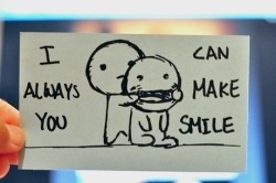 backtoearth:  I read this as ‘I always you can make smile.’ I need some sleep. 
