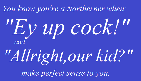 youknowyoureanorthernerwhen:  submitted by: goodygoody 