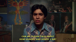 but fez, you’re always hungry and horny