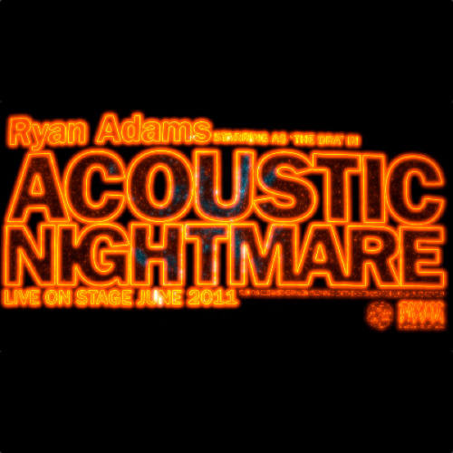 cope23:  Ryan Adams Acoustic Madness Tour Cirkus - Stockholm, Sweden.  Setlist(Thank you Goran!)1. O