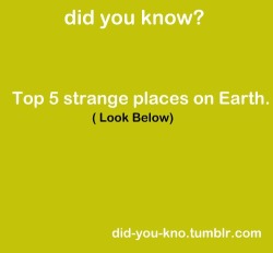 did-you-kno:  1) Dry Valleys Antarctica  2) Rio Tinto Gold Mines (Spain)  3) Kliluk, the Spotted Lake (Canada)  4)  Vale da Lua (Brazil)  5) Salar de Uyuni (Bolivia)  All are must see before you die :) 