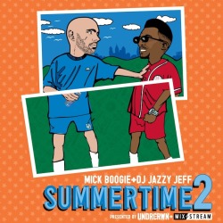 Mick Boogie+DJ Jazzy Jeff- Summertime 2