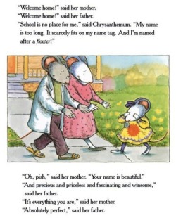 cfsparta92:  childrensbooks:  yaykidlit:  Chrysanthemum by Kevin Henkes I REMEMBER THIS BOOK. CHILDHOOD ALERT.  I LOVE THIS BOOK.  It helped me cope with my name.