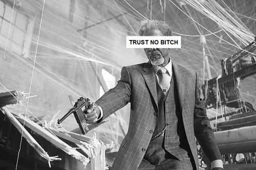 trust no bitch