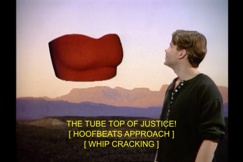 kidsinthehallpics:The Tube Top of Justice!