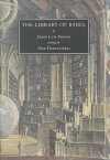 The Library of Babel Jorge Luis Borges “ The Library exists ab aeterno. This truth, whose immediate corollary is the future eternity of the world, cannot be placed in doubt by any reasonable mind. Man, the imperfect librarian, may be the product of...