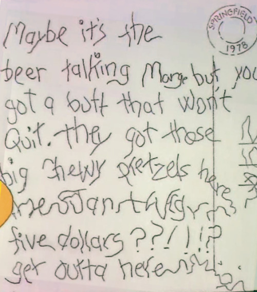 the-madame-hatter:suicideblonde:Homer’s love letter postcard to Margestill makes me laugh