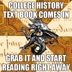 fyeahhistorymajorheraldicbeast:  i think this has been made already lol But yeah, this happened to me when I got A Renegade History of the United States by Thaddeus Russell. And, oh my God…it is amazing =D when I start really finding some interesting