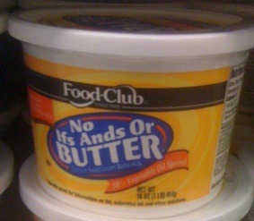 THERE IS NO SUBSTITUTE FOR BUTTER!!! according to the health freak teacher from