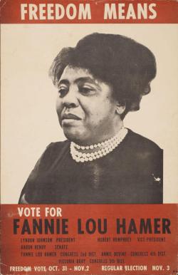 wllc:  Freedom Means Vote For Fannie Lou Hamer, 1964Part of the Oakland Museum collection of political posters. Leader of the Mississippi Freedom Democratic Party 