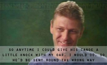 teenagemutantninjaskrtels:  Sean Bean on canoeing and Orlando:  I wasn’t very good at the canoes really. I mean I could never sort of get that sense of turning, and putting it over that way to do a left and all that lot and I just kept getting lost