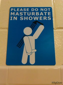 collegehumor:  Masturbating in Showers Sign