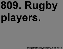 I am a rugby player.