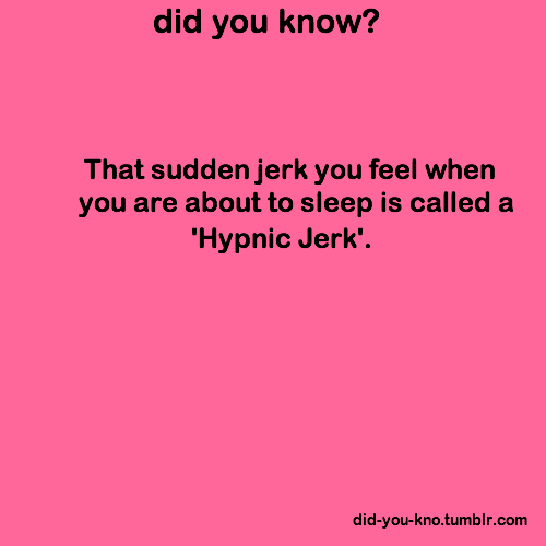 XXX did-you-kno:   A hypnic jerk, hypnagogic photo