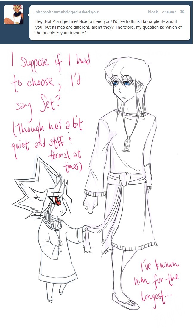 askpharaoh:  Hello Abridged-me, and well met *Waves* {{ Either Set or Mahaad.  In
