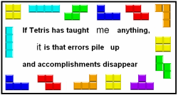 leetakeuchi:  Tetris wisdom.