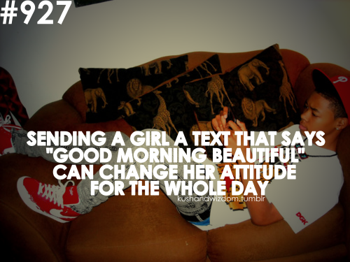 So true (: I love when he texts me that