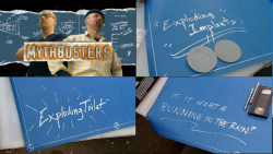 fuckyeahmythbusters:  molliarty:  Mythbusters »