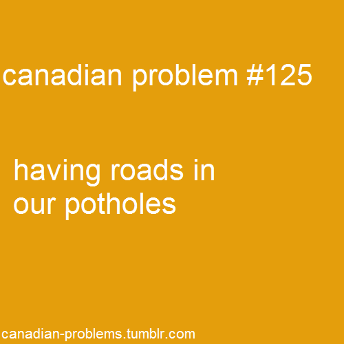 canadian-problems:submitted by babyslastcorner