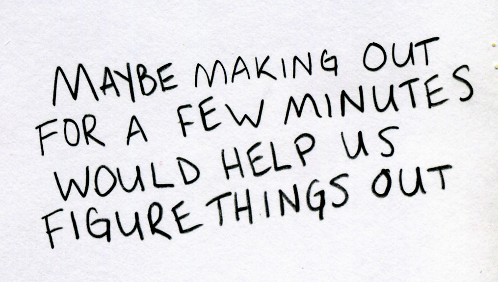 Making out makes everything better.