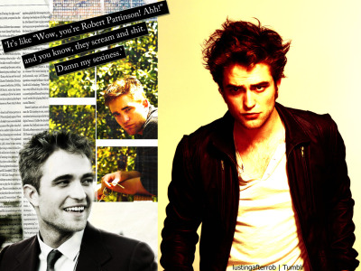 pattinson-perfection:
“ “It’s like ‘Wow, you’re Robert Pattinson! Ahh!’ And you know, they scream and shit. Damn my sexiness.” -Robert Pattinson
”