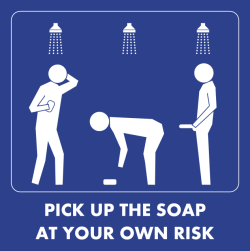 homosigns:  Pick Up The Soap At Your own