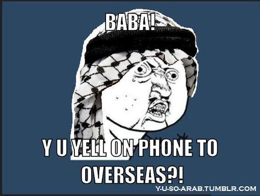 nuri-kazim-sahin:  y-u-so-arab:  Seriously baba, tone it down.  even if we have the